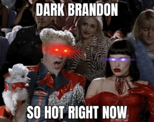 Dark Brandon So hot right now