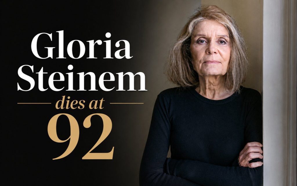 Gloria Steinem Dies at 92
