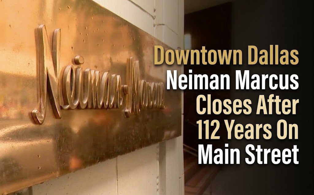 Downtown Dallas Neiman Marcus Closes