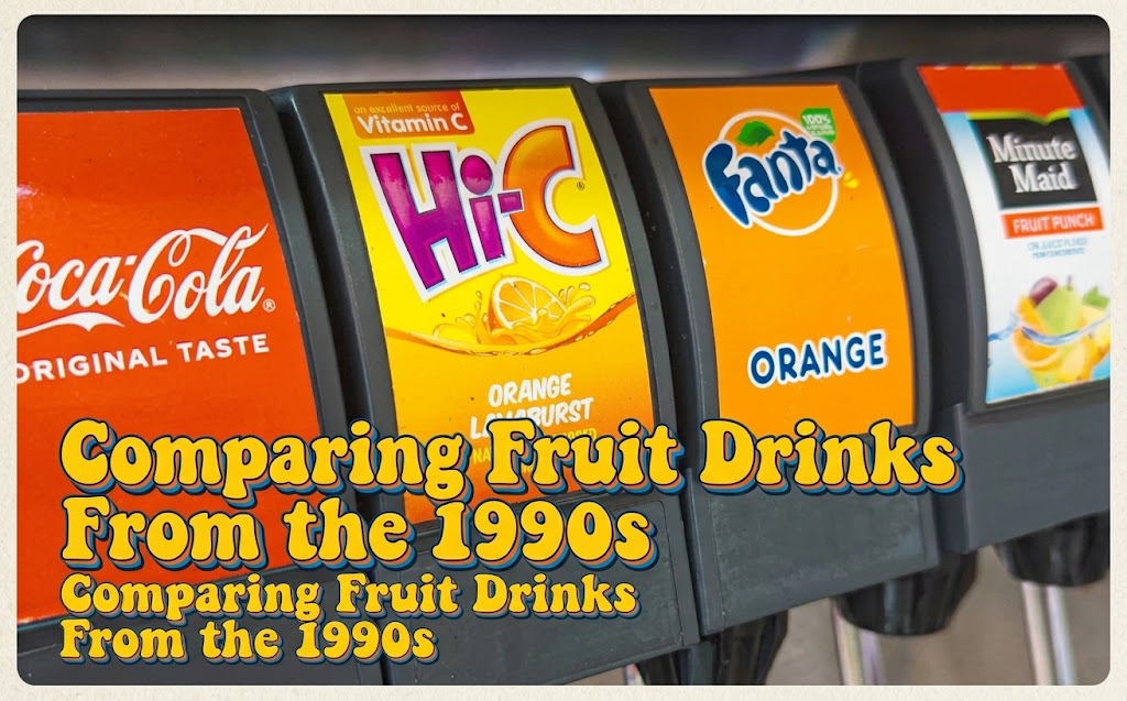 Comparing Fruit Drinks From the 1990s