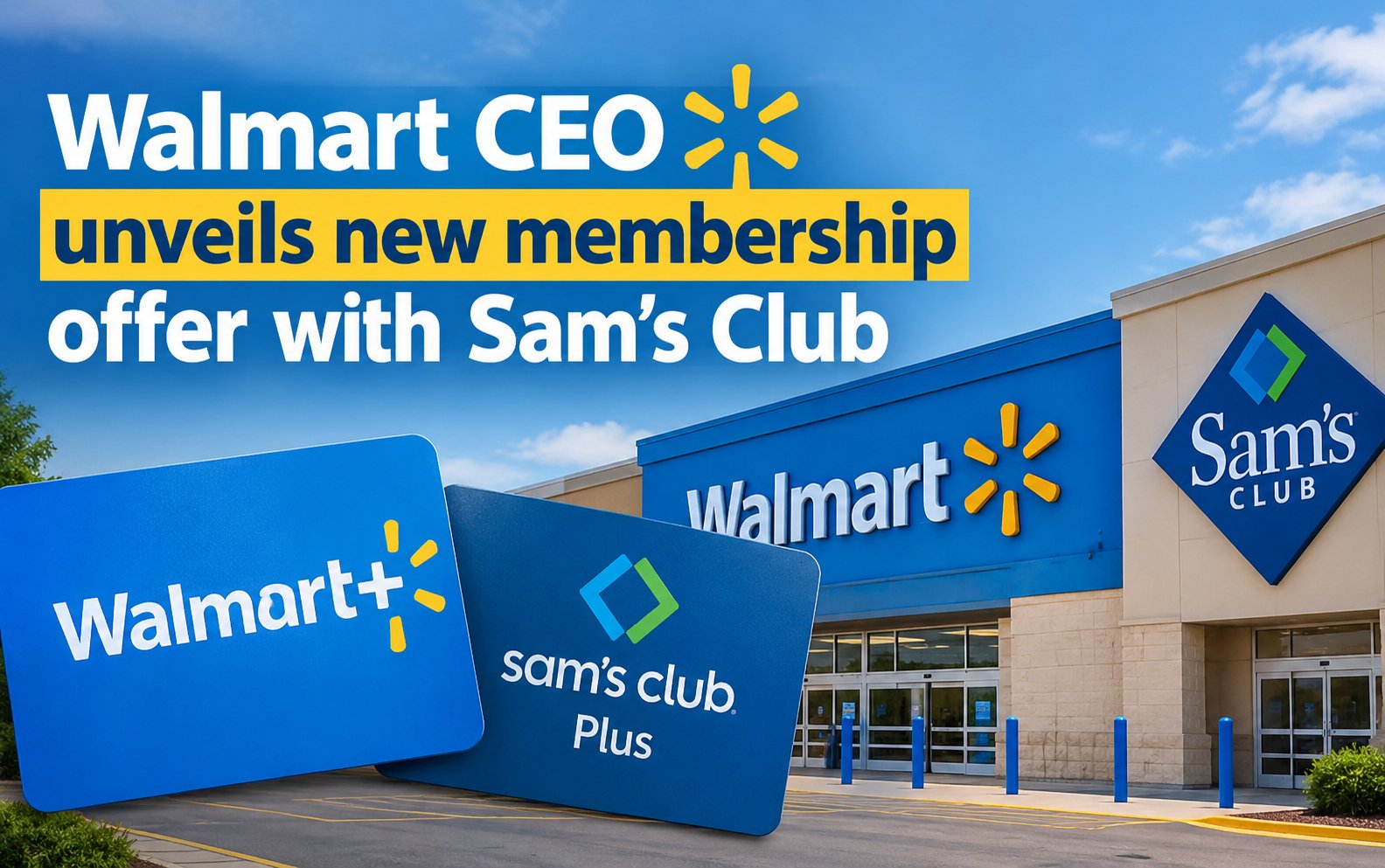 Walmart+ and Sam’s Club Membership